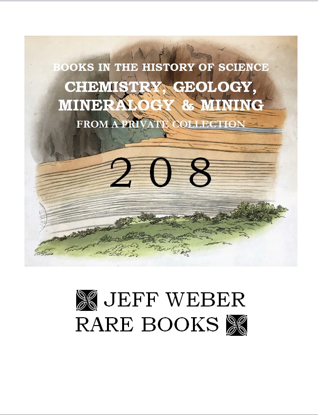 208: BOOKS IN THE HISTORY OF SCIENCE; CHEMISTRY, GEOLOGY, MINERALOGY & MINING