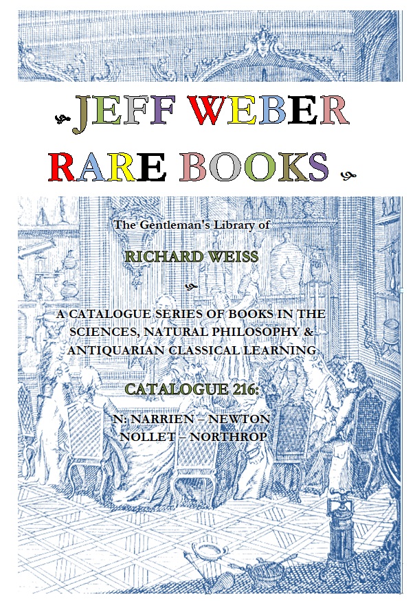 216: THE SCIENCES, NATURAL PHILOSOPHY & ANTIQUARIAN CLASSICAL LEARNING: RICHARD WEISS LIBRARY, N