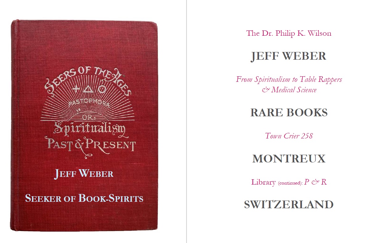 258: From Spiritualism to Table Rappers & Medical Science. The Dr. Philip K. Wilson Library [P & R]