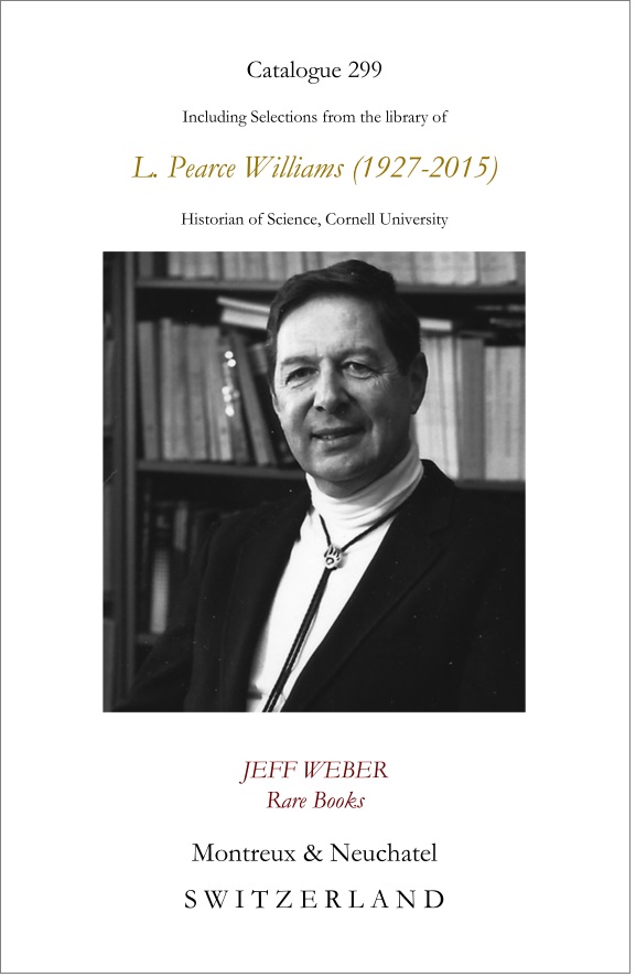 299: Selections from the library of L. Pearce Williams (1927-2015)