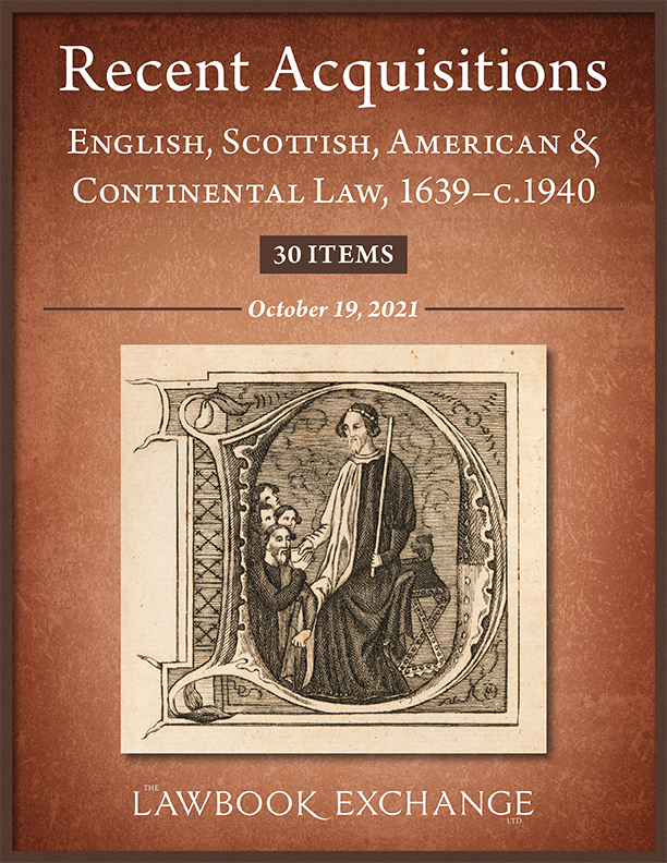 Recent Acquisitions: English, Scottish, American & Continental Law, 1639-c1940 – 30 Items