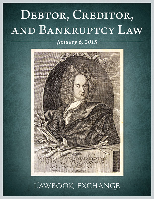 31 Titles Relating to Debtor, Creditor, and Bankruptcy Law, January 6, 2015