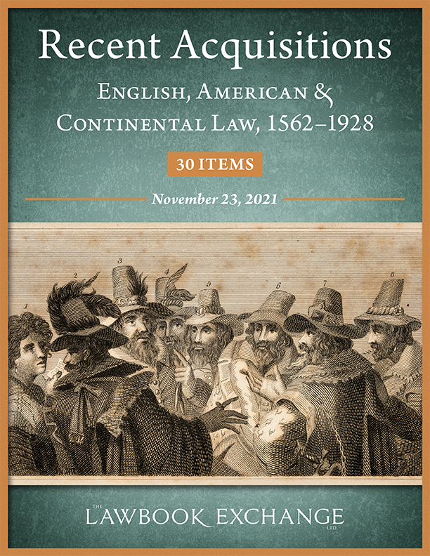 Recent Acquisitions: English, American & Continental Law, 1562-1928 – 30 Items