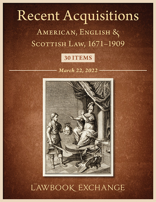Recent Acquisitions: American, English & Scottish Law, 1671-1909 – 30 Items