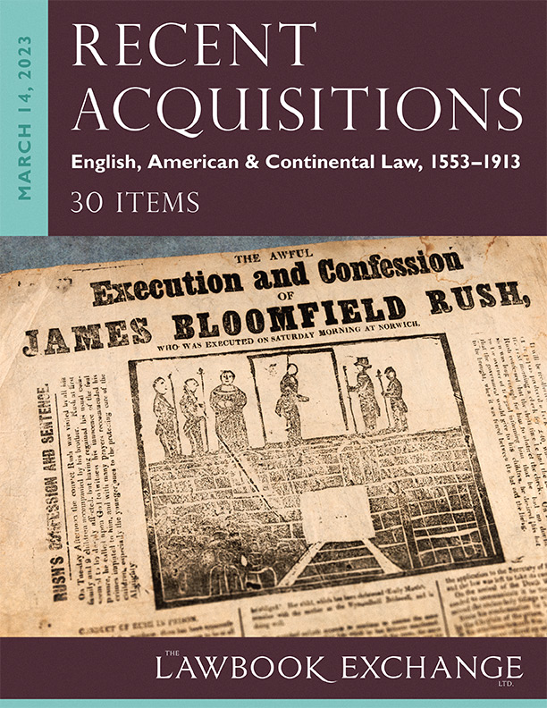 Recent Acquisitions: English, American & Continental Law, 1553-1913 – 30 Items