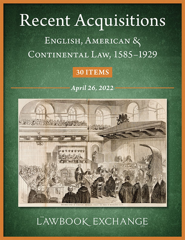 Recent Acquisitions: English, American & Continental Law, 1585-1929 – 30 Items