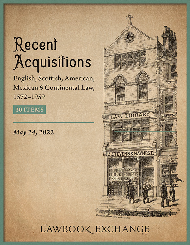 Recent Acquisitions: English, Scottish, American & Continental Law, 1584-1938 – 30 Items