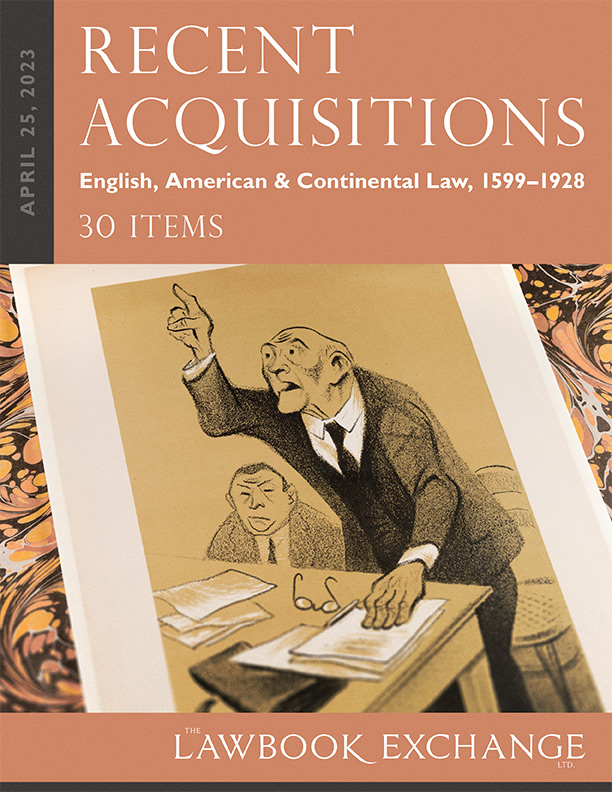 Recent Acquisitions: English, American & Continental Law, 1599-1928 – 30 Items