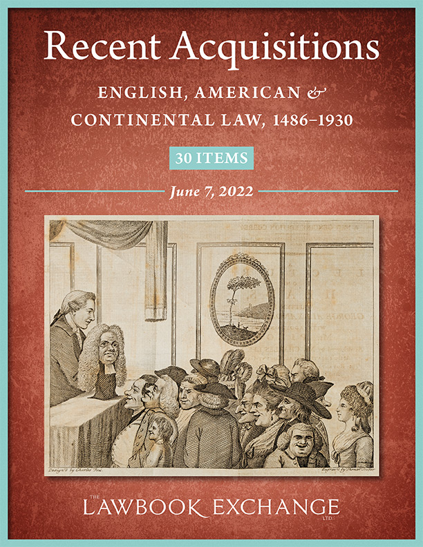 Recent Acquisitions: English, American & Continental Law, 1486-1930 – 30 Items