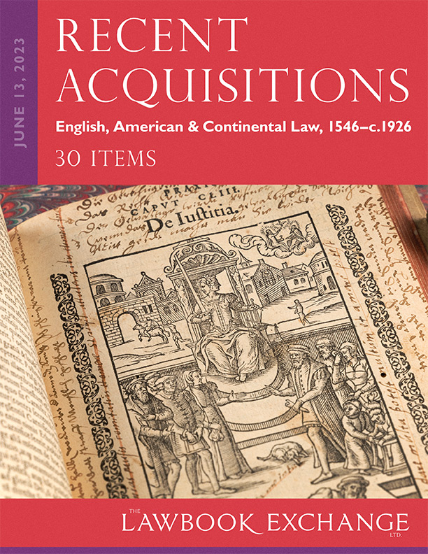 Recent Acquisitions: English, American & Continental Law, 1546-c.1926 – 30 Items