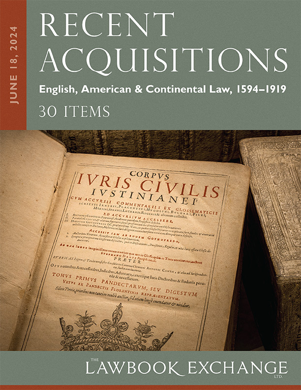 Recent Acquisitions: English, American & Continental Law, 1594-1919 – 30 Items
