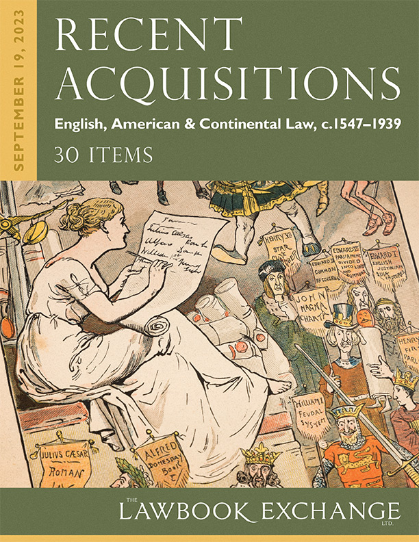 Recent Acquisitions: English, American & Continental Law, c.1547-1939 – 30 Items