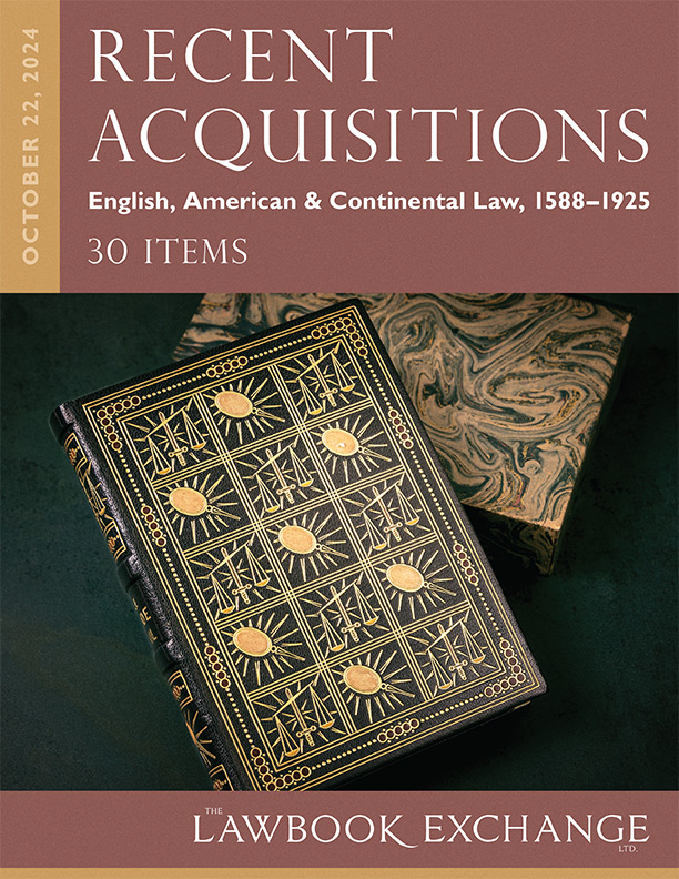 Recent Acquisitions: English, American & Continental law, 1588-1925 – 30 Items