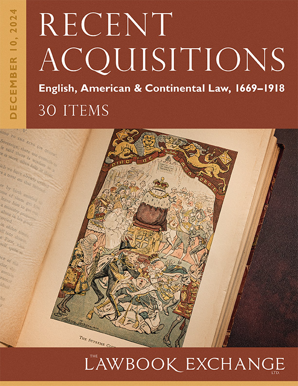 Recent Acquisitions: English, American & Continental Law, 1669–1918 - 30 Items