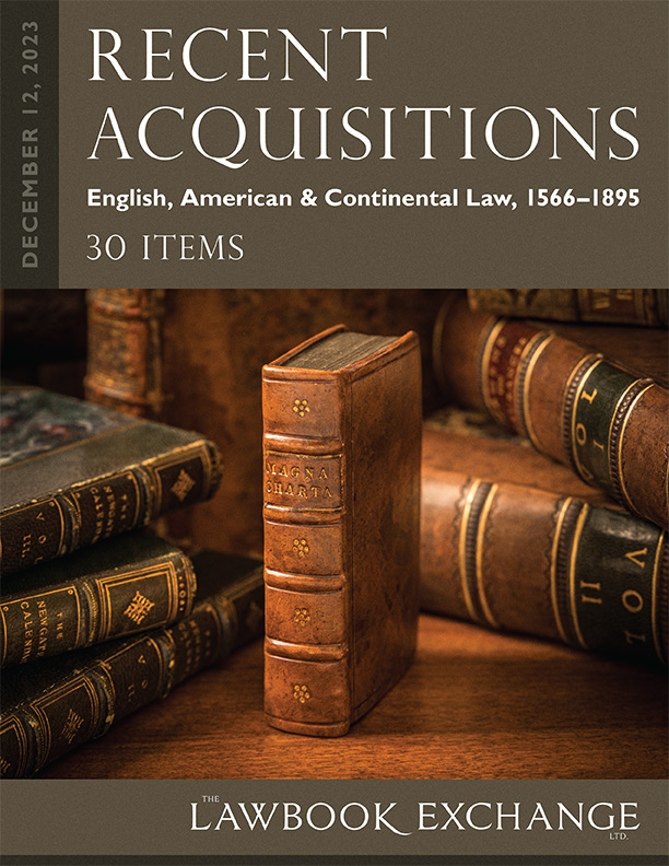 Recent Acquisitions: English, American & Continental Law, 1566-1895 – 30 Items