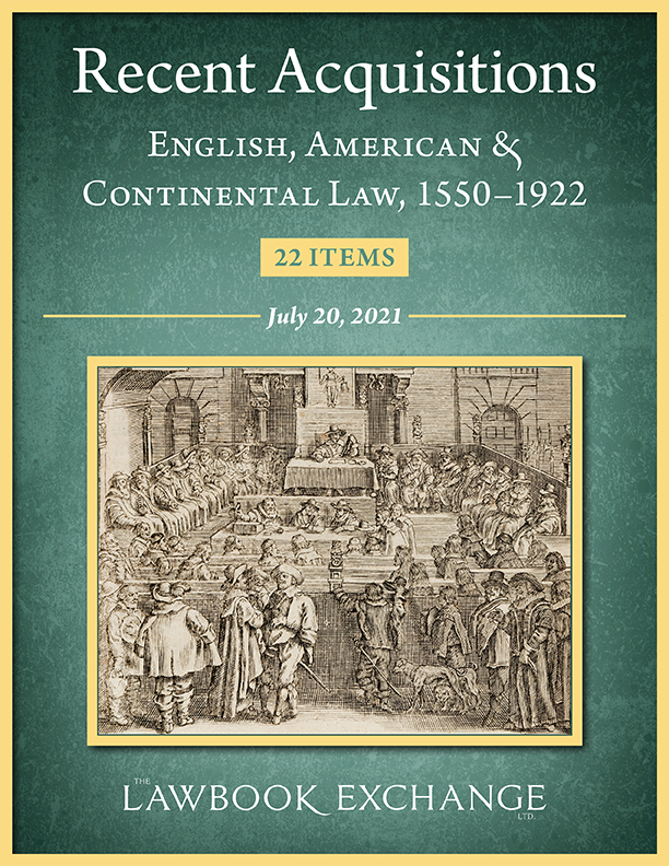 Recent Acquisitions: English, American & Continental Law, 1550-1922: 22 Items