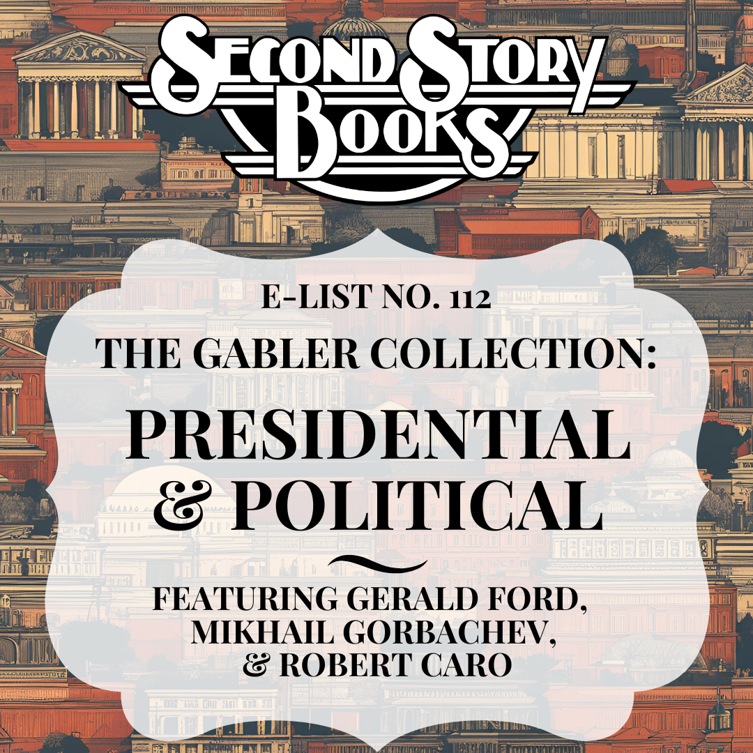 E-List #112: Gabler Collection: Presidential & Political