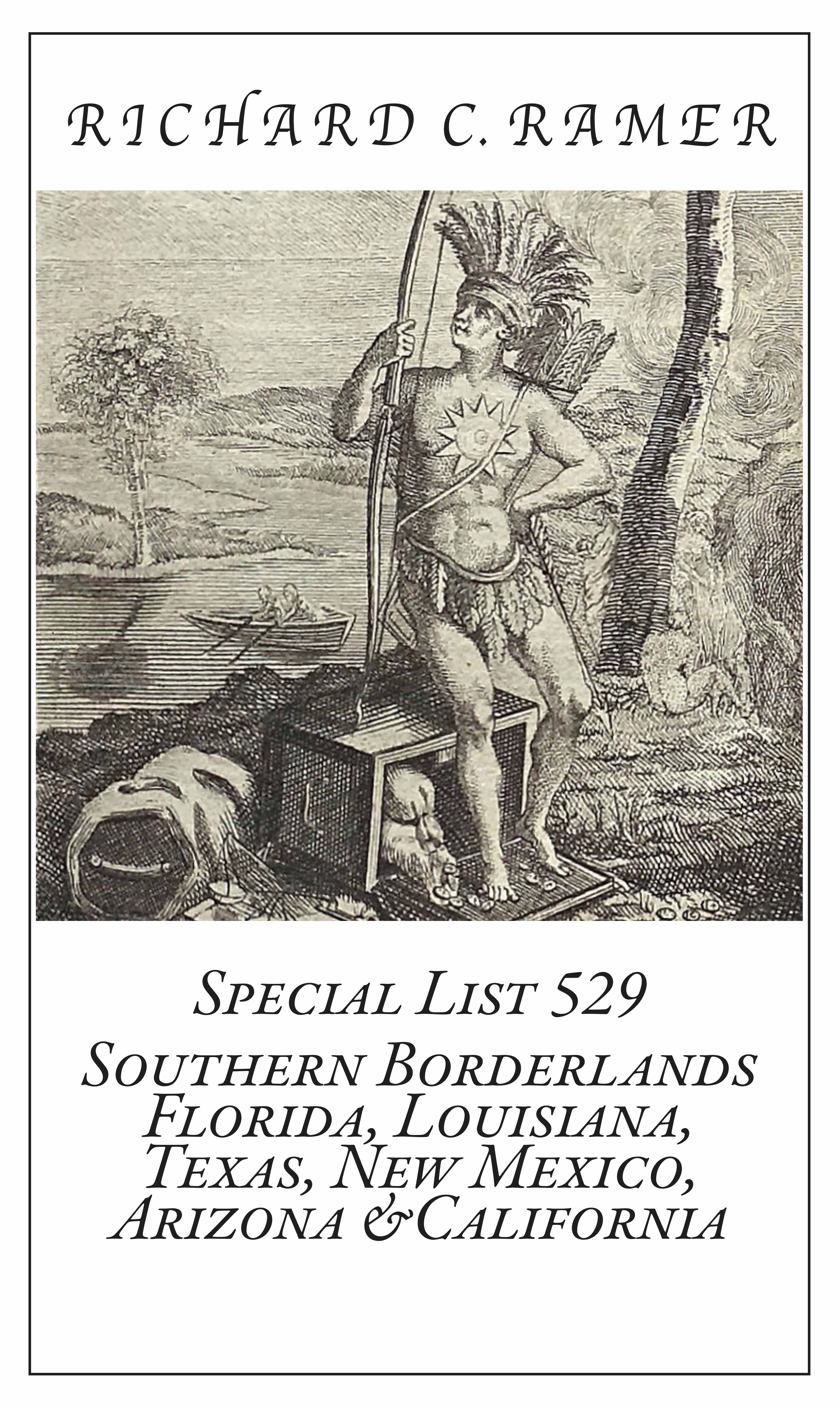 Special List 529: Southern Borderlands, Florida, Louisiana, Texas, New Mexico, Arizona & California